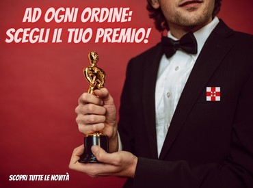 Ad Ogni Ordine puoi Selezionare un Premio